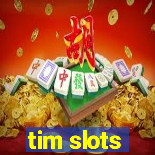 tim slots